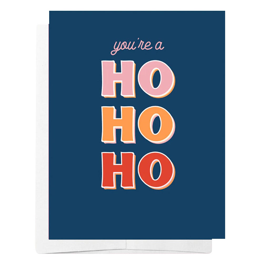 Bad on Paper You're A Ho Ho Ho Christmas Card