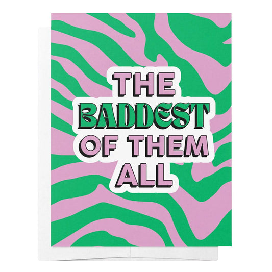 The Baddest Of Them All Card